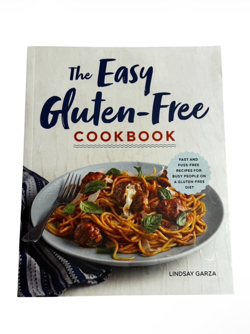 The Easy Gluten-Free Cookbook by Lindsay Garza – NEW‎ (NWT) – 100+ Easy